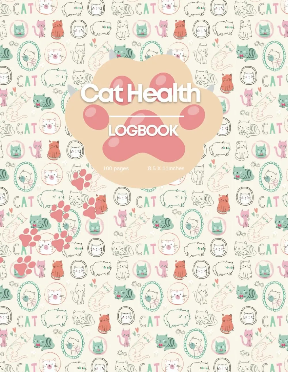 Cat Health Record: Cat's Paw Cover Health Log Book| Vaccination Record | Medical Conditions | Vets Appointment Log Book |8.5 x 11 Paperback | 100 Pages Paperback  November 21, 2022